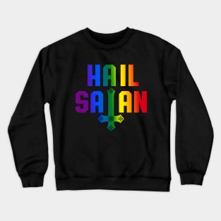 Hail Satan | Satanic Pride Rainbow LGBTQ Crewneck Sweatshirt